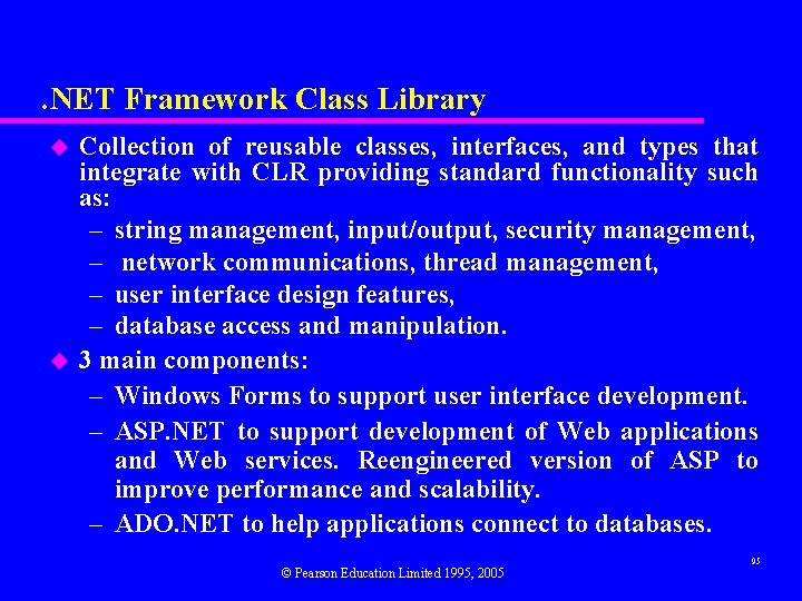 . NET Framework Class Library u u Collection of reusable classes, interfaces, and types