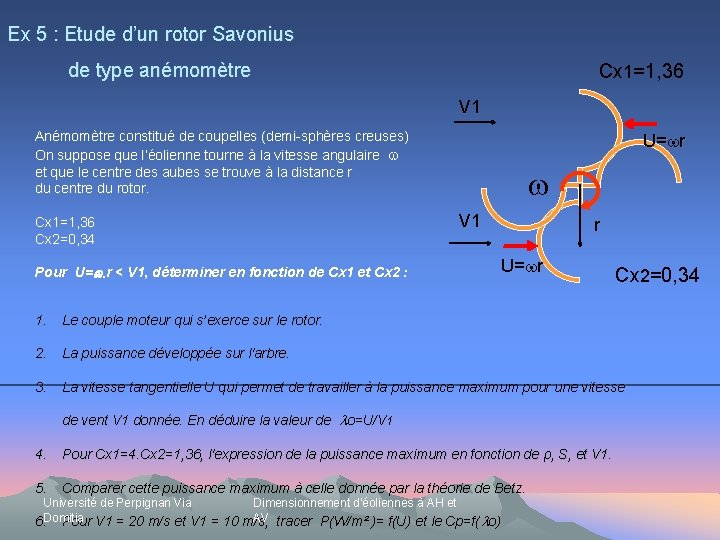 Ex 5 : Etude d’un rotor Savonius de type anémomètre Cx 1=1, 36 V