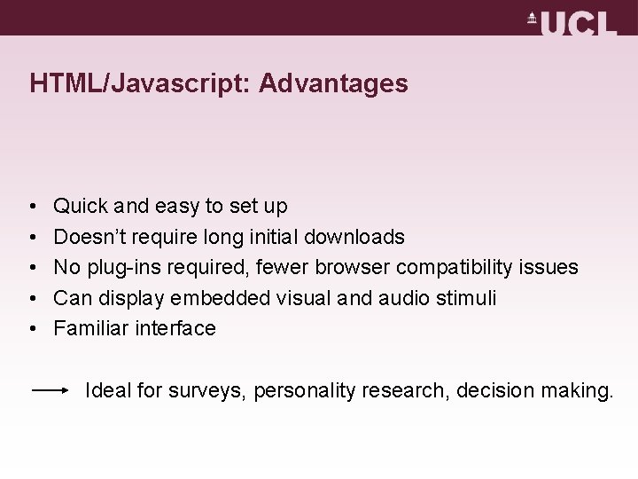 HTML/Javascript: Advantages • • • Quick and easy to set up Doesn’t require long HTML/Javascript: Advantages • • • Quick and easy to set up Doesn’t require long