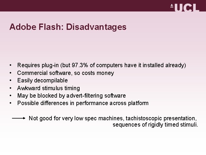 Adobe Flash: Disadvantages • • • Requires plug-in (but 97. 3% of computers have Adobe Flash: Disadvantages • • • Requires plug-in (but 97. 3% of computers have