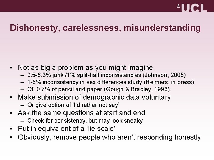 Dishonesty, carelessness, misunderstanding • Not as big a problem as you might imagine – Dishonesty, carelessness, misunderstanding • Not as big a problem as you might imagine –