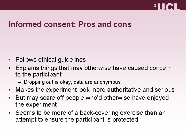 Informed consent: Pros and cons • Follows ethical guidelines • Explains things that may Informed consent: Pros and cons • Follows ethical guidelines • Explains things that may