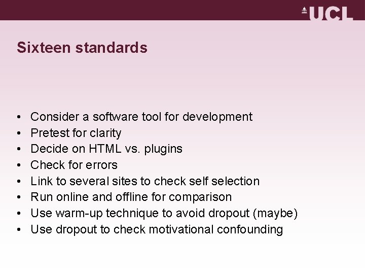 Sixteen standards • • Consider a software tool for development Pretest for clarity Decide Sixteen standards • • Consider a software tool for development Pretest for clarity Decide