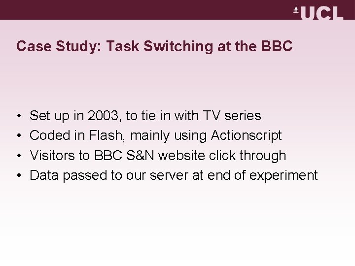 Case Study: Task Switching at the BBC • • Set up in 2003, to Case Study: Task Switching at the BBC • • Set up in 2003, to