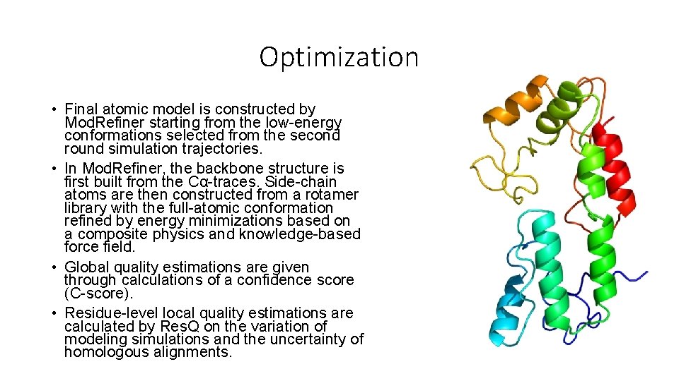 Optimization • Final atomic model is constructed by Mod. Refiner starting from the low-energy