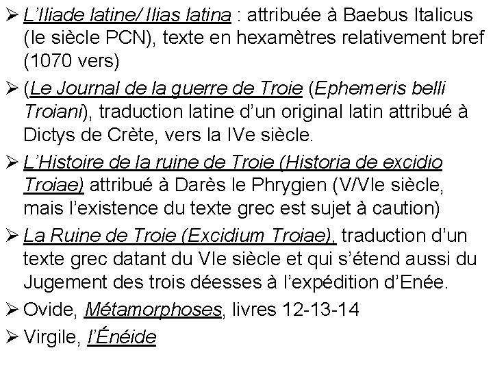 Ø L’Iliade latine/ Ilias latina : attribuée à Baebus Italicus (Ie siècle PCN), texte
