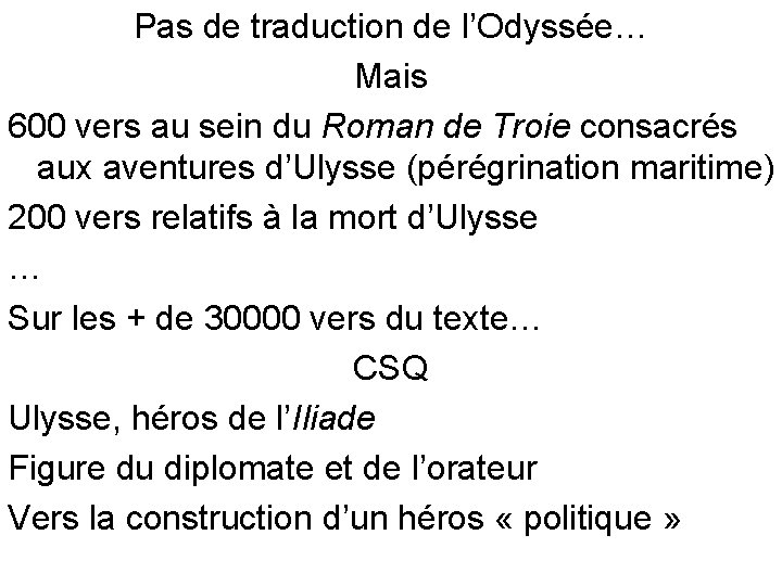 Pas de traduction de l’Odyssée… Mais 600 vers au sein du Roman de Troie