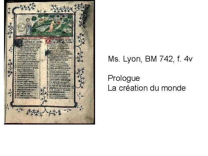 Ms. Lyon, BM 742, f. 4 v Prologue La création du monde 