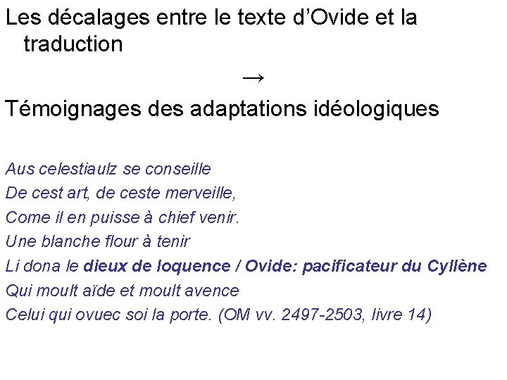 Les décalages entre le texte d’Ovide et la traduction → Témoignages des adaptations idéologiques