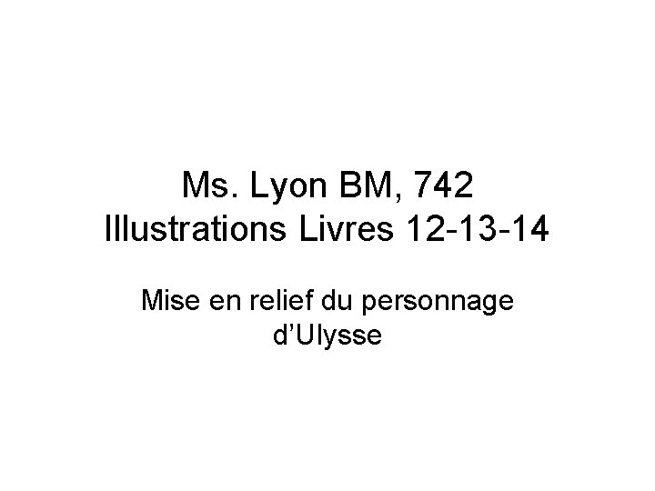 Ms. Lyon BM, 742 Illustrations Livres 12 -13 -14 Mise en relief du personnage