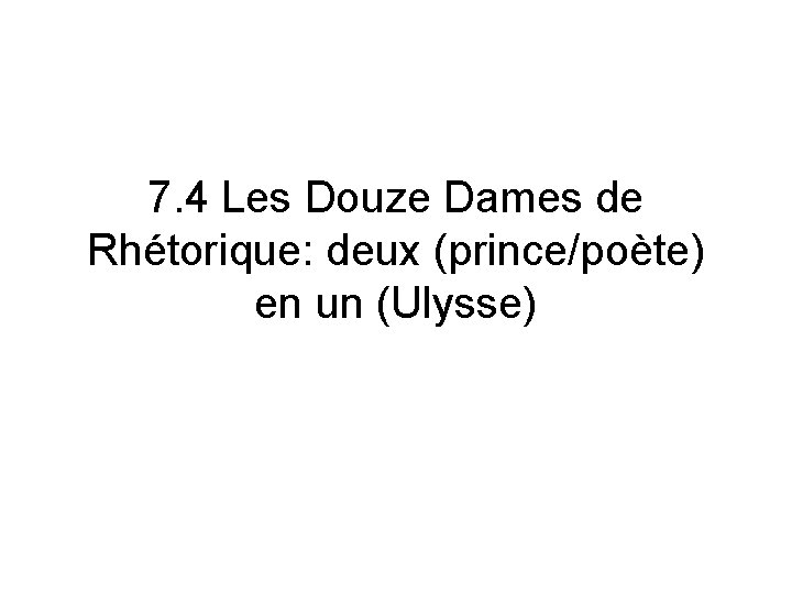 7. 4 Les Douze Dames de Rhétorique: deux (prince/poète) en un (Ulysse) 