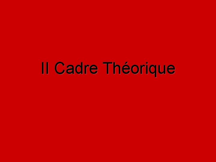 II Cadre Théorique 