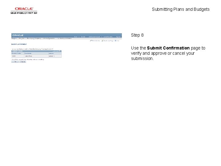 Submitting Plans and Budgets Step 8 Use the Submit Confirmation page to verify and