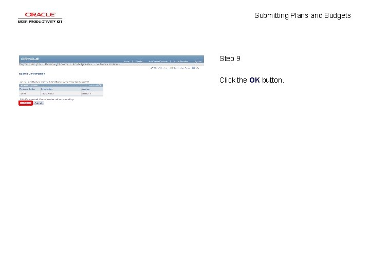 Submitting Plans and Budgets Step 9 Click the OK button. 