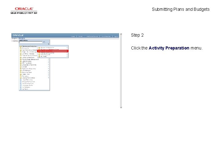 Submitting Plans and Budgets Step 2 Click the Activity Preparation menu. 