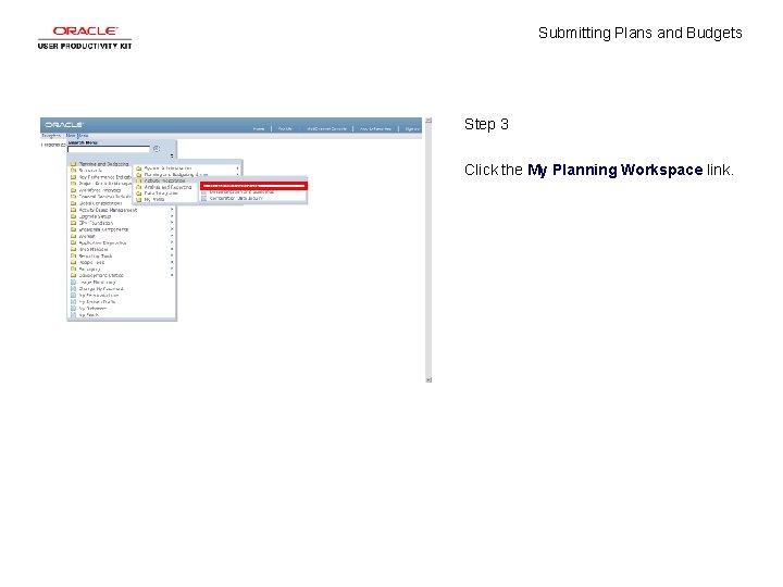 Submitting Plans and Budgets Step 3 Click the My Planning Workspace link. 