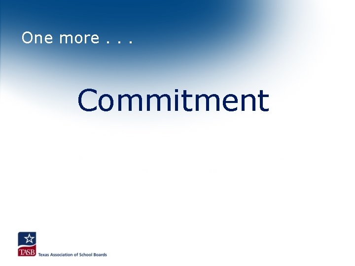 One more. . . Commitment 
