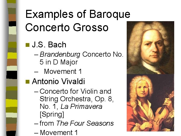 Examples of Baroque Concerto Grosso n J. S. Bach – Brandenburg Concerto No. 5