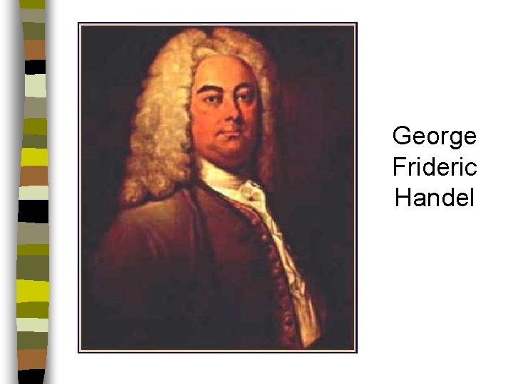 George Frideric Handel 