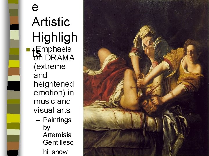 e Artistic Highligh n Emphasis ts on DRAMA (extreme and heightened emotion) in music