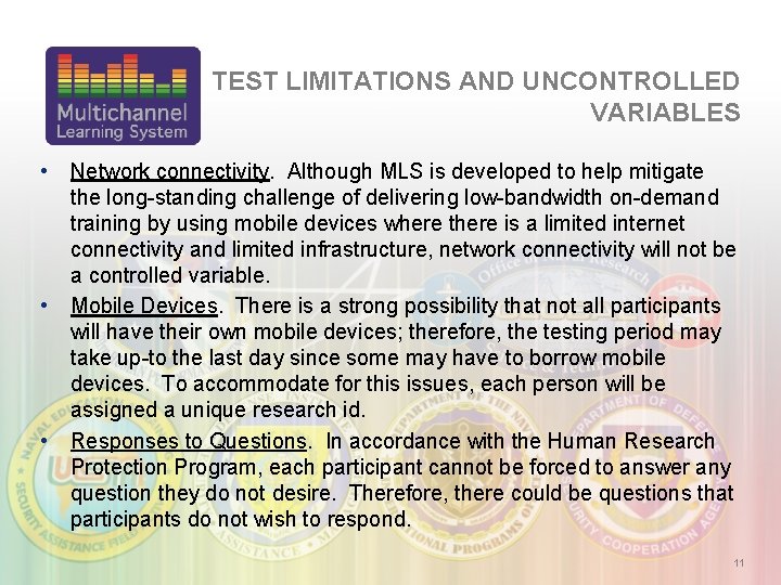 TEST LIMITATIONS AND UNCONTROLLED VARIABLES • • • Network connectivity. Although MLS is developed