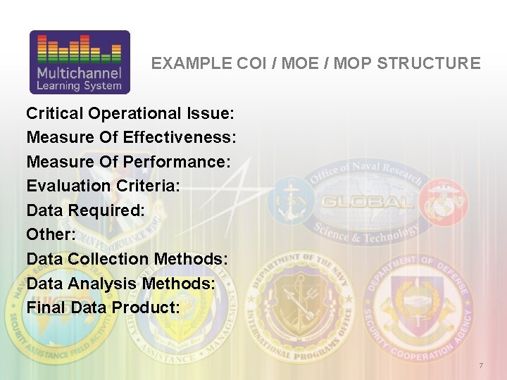 EXAMPLE COI / MOE / MOP STRUCTURE Critical Operational Issue: Measure Of Effectiveness: Measure