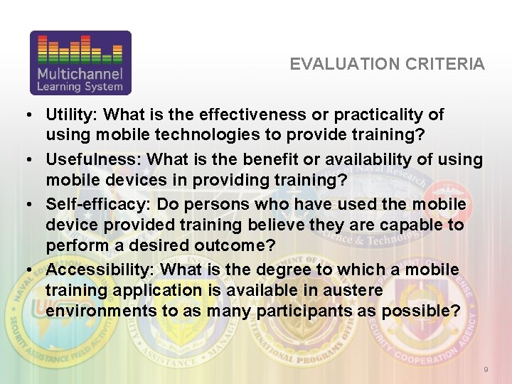 EVALUATION CRITERIA • Utility: What is the effectiveness or practicality of using mobile technologies