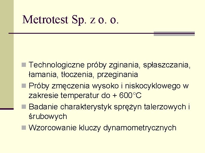 Metrotest Sp. z o. o. n Technologiczne próby zginania, spłaszczania, łamania, tłoczenia, przeginania n