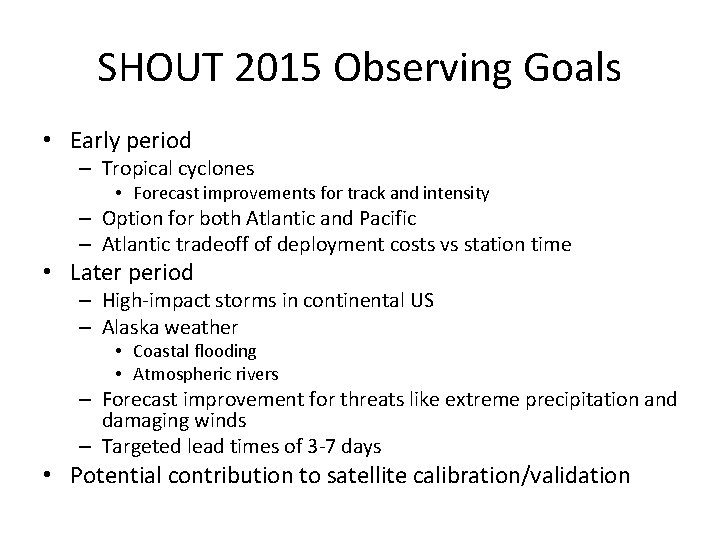 SHOUT 2015 Observing Goals • Early period – Tropical cyclones • Forecast improvements for