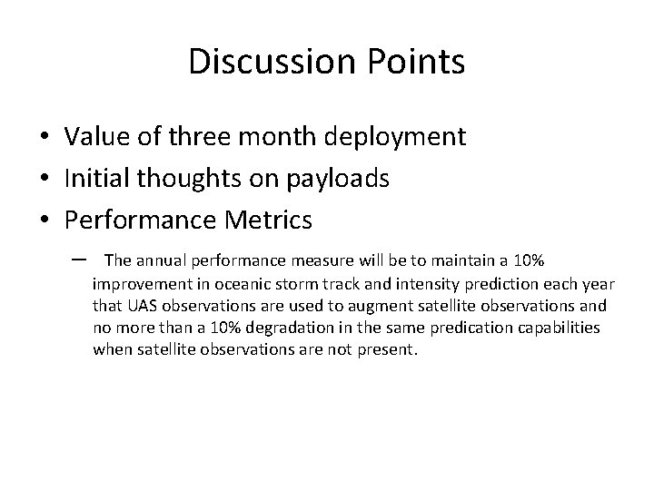 Discussion Points • Value of three month deployment • Initial thoughts on payloads •