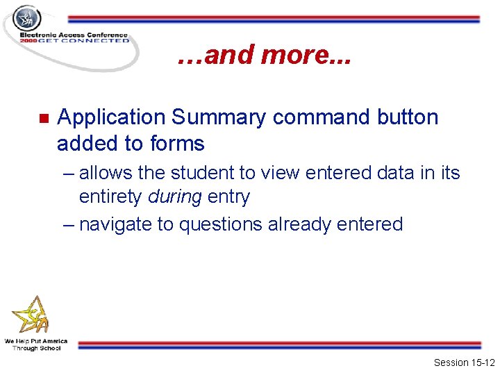 …and more. . . n Application Summary command button added to forms – allows