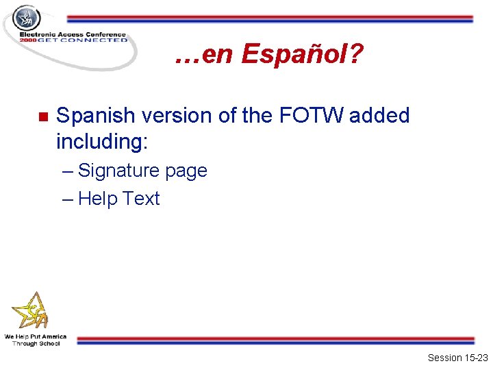 …en Español? n Spanish version of the FOTW added including: – Signature page –