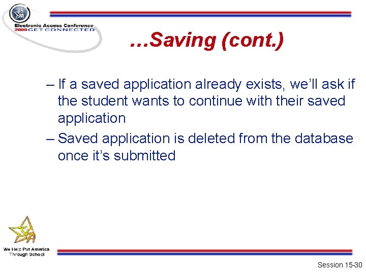 …Saving (cont. ) – If a saved application already exists, we’ll ask if the