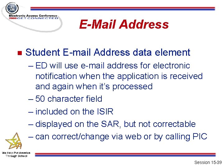 E-Mail Address n Student E-mail Address data element – ED will use e-mail address