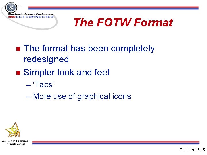The FOTW Format n n The format has been completely redesigned Simpler look and