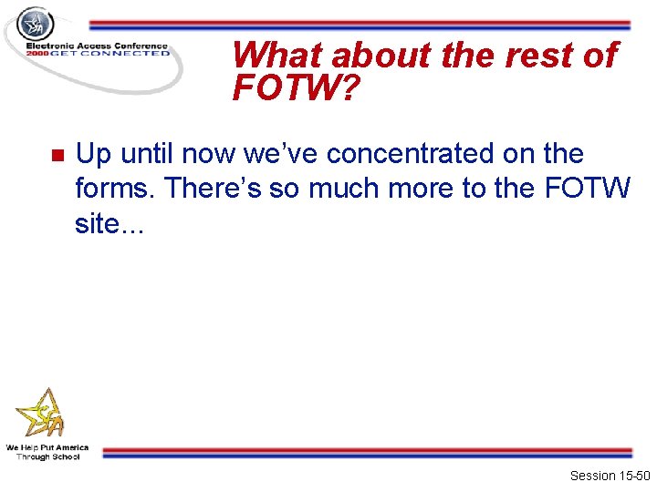 What about the rest of FOTW? n Up until now we’ve concentrated on the