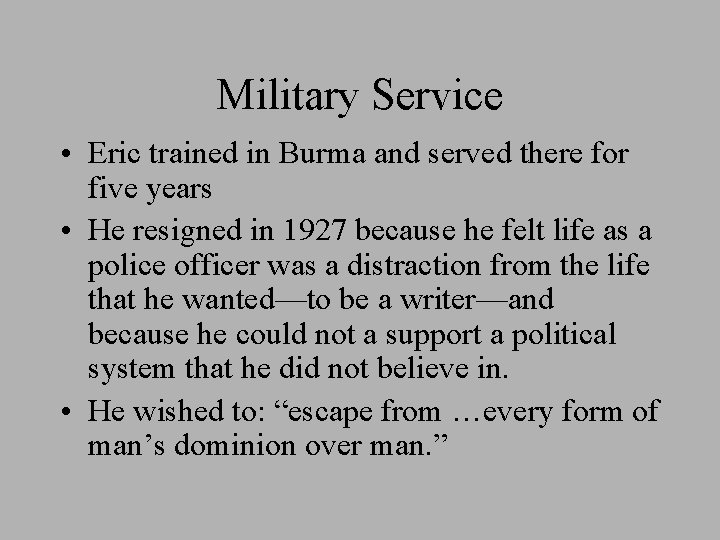 Military Service • Eric trained in Burma and served there for five years •