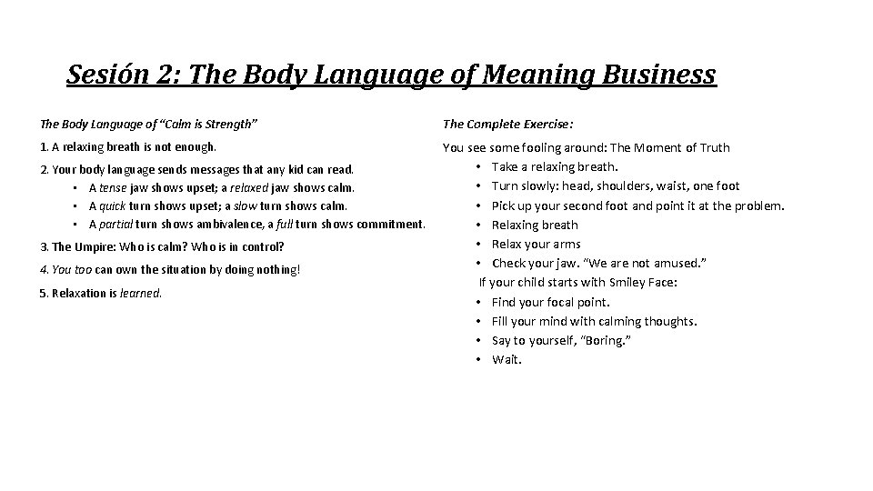 Sesión 2: The Body Language of Meaning Business The Body Language of “Calm is