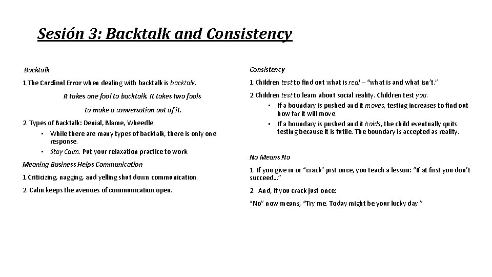 Sesión 3: Backtalk and Consistency Backtalk Consistency 1. The Cardinal Error when dealing with