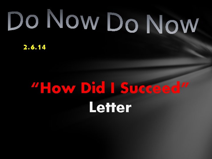 2. 6. 14 “How Did I Succeed” Letter 2. 6. 14 “How Did I Succeed” Letter