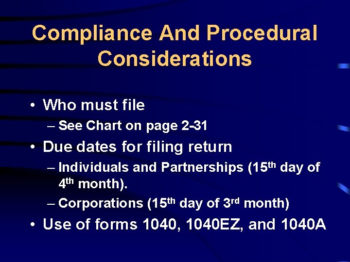 Compliance And Procedural Considerations • Who must file – See Chart on page 2