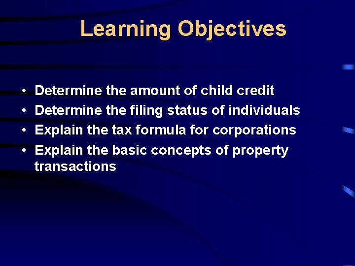 Learning Objectives • • Determine the amount of child credit Determine the filing status