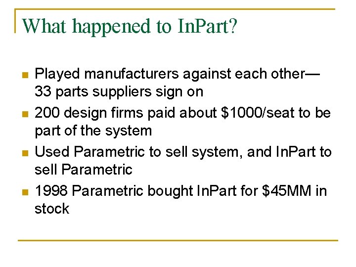 What happened to In. Part? n n Played manufacturers against each other— 33 parts