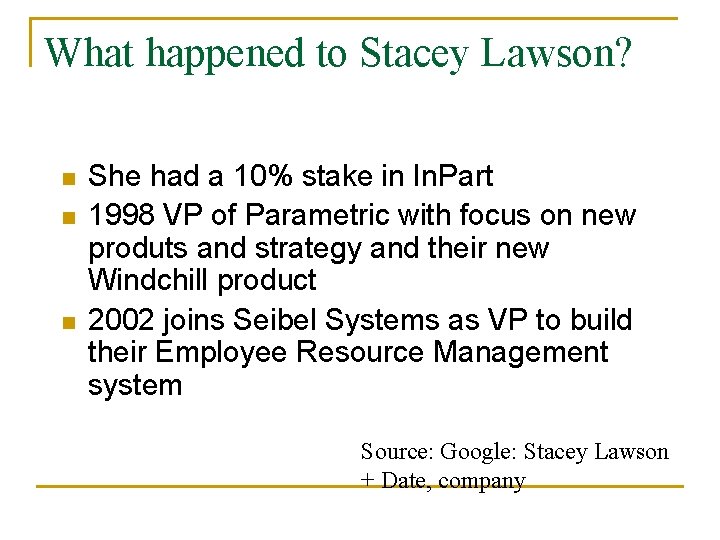 What happened to Stacey Lawson? n n n She had a 10% stake in