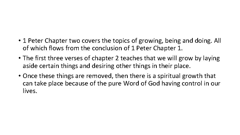  • 1 Peter Chapter two covers the topics of growing, being and doing.
