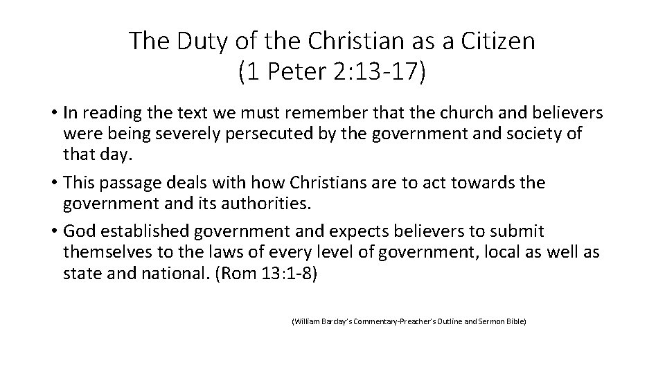 The Duty of the Christian as a Citizen (1 Peter 2: 13 -17) •