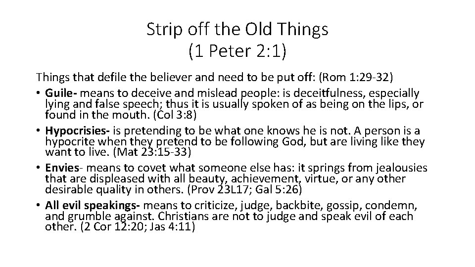 Strip off the Old Things (1 Peter 2: 1) Things that defile the believer