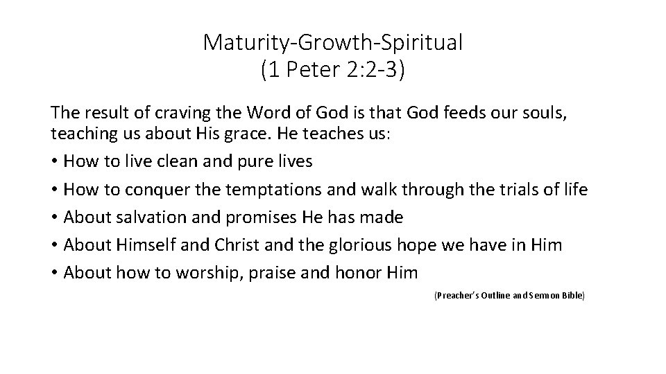 Maturity-Growth-Spiritual (1 Peter 2: 2 -3) The result of craving the Word of God