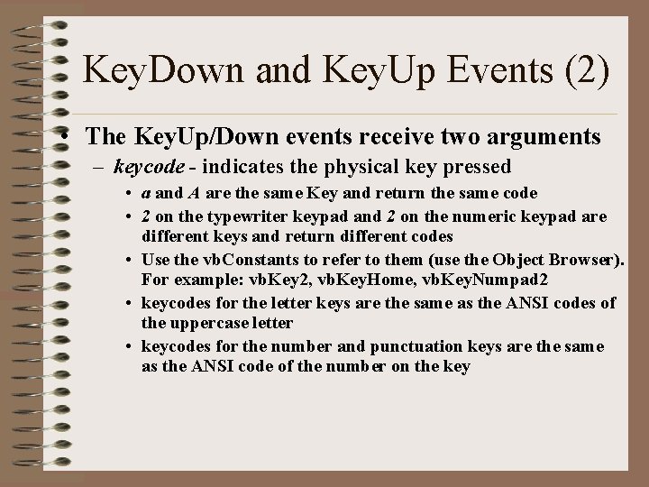 Key. Down and Key. Up Events (2) • The Key. Up/Down events receive two