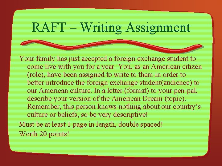 RAFT – Writing Assignment Your family has just accepted a foreign exchange student to